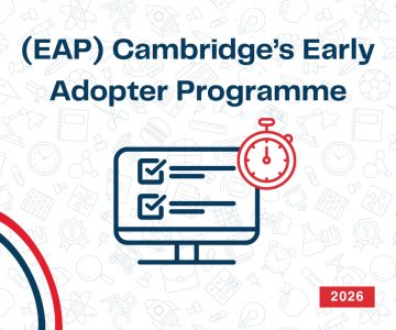 (EAP) Cambridge’s Early Adopter Programme