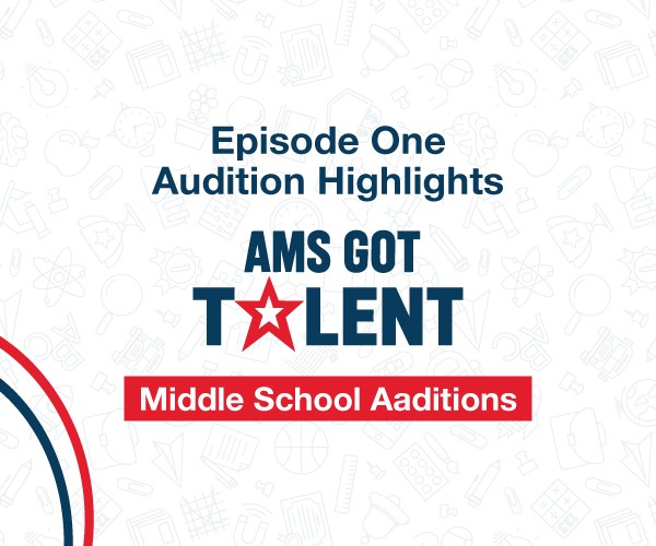  AMS Got Talent – Episode One Audition Highlights